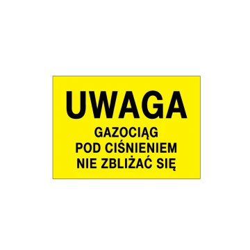 Achtung, Hochdruck-Gasleitung, nicht nähern - Größe 495x345mm - PVC - farbiger UV-Druck - BHP121