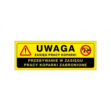 Achtung, Aufenthalt im Bereich des Baggers verboten - Warnschild Maße 680x240mm - PVC - farbiger UV-Druck - BHP178